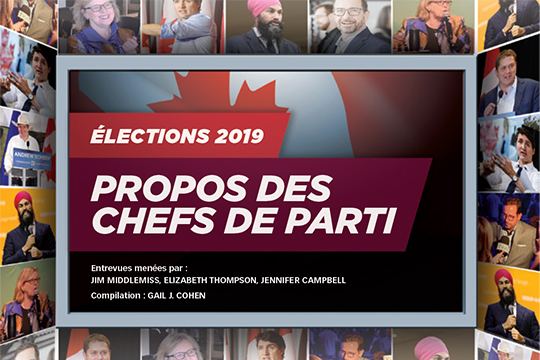 Élections 2019 : Propos des chefs de parti.